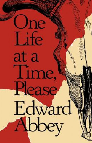Kniha One Life at a Time, Please Edward Abbey