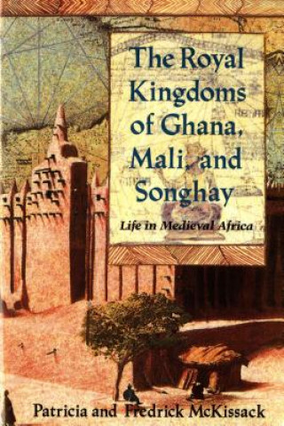 Carte The Royal Kingdoms of Ghana, Mali, and Songhay: Life in Medieval Africa Fredrick McKissack