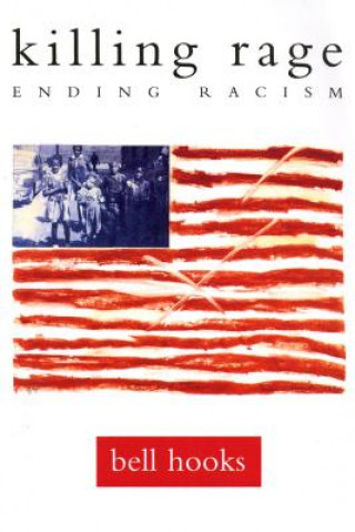 Kniha Killing Rage: Ending Racism Bell Hooks