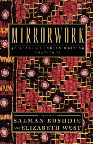 Carte Mirrorwork: 50 Years of Indian Writing 1947-1997 Salman Rushdie