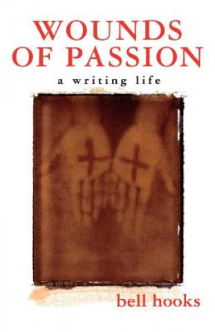Kniha Wounds of Passion: A Writing Life Bell Hooks