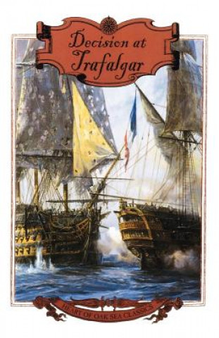 Livre Decision at Trafalgar: The Story of the Greatest British Naval Battle of the Age of Nelson Dudley Pope