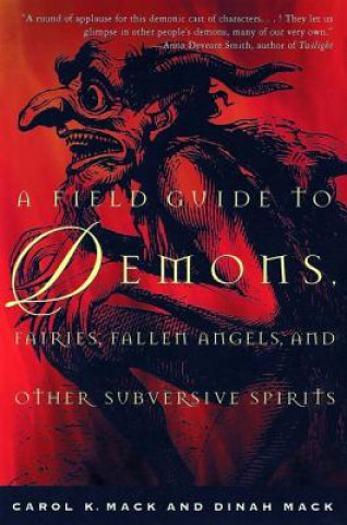 Книга Field Guide to Demons, Fairies, Fallen Angels and Other Subversive Spirits Carol K. Mack