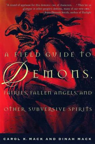 Kniha Field Guide to Demons, Fairies, Fallen Angels and Other Subversive Spirits Carol K. Mack