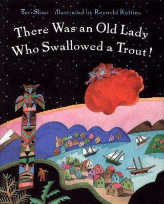 Carte There Was an Old Lady Who Swallowed a Trout! Teri Sloat