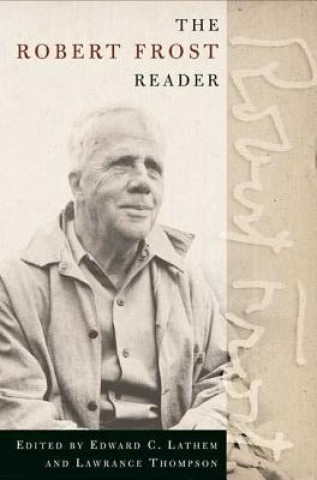 Kniha The Robert Frost Reader: Poetry and Prose Robert Frost