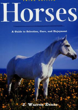 Carte Horses: A Guide to Selection, Care, and Enjoyment J. Warren Evans