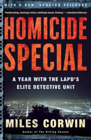 Kniha Homicide Special: A Year with the LAPD's Elite Detective Unit Miles Corwin