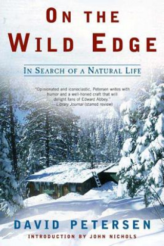 Kniha On the Wild Edge: In Search of a Natural Life David Petersen