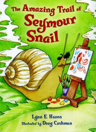 Könyv The Amazing Trail of Seymour Snail Lynn E. Hazen
