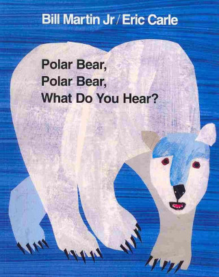 Knjiga Polar Bear, Polar Bear, What Do You Hear? Bill Martin