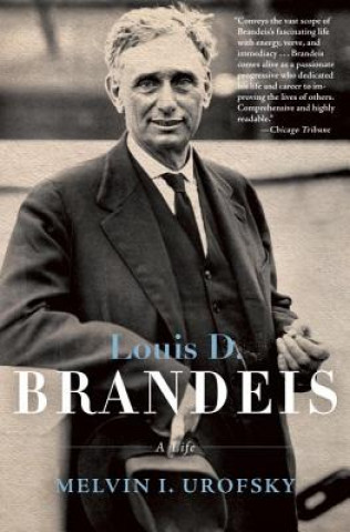 Kniha Louis D. Brandeis: A Life Melvin I. Urofsky