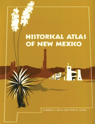 Kniha Historical Atlas of New Mexico Warren A. Beck