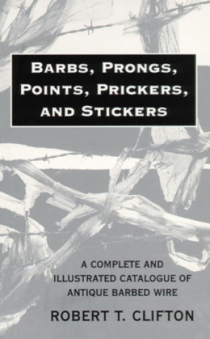 Livre Barbs, Prongs, Points, Prickers, and Stickers Robert T. Clifton