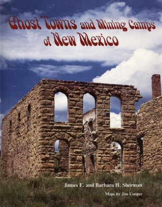 Libro Ghost Towns and Mining Camps of New Mexico James Sherman