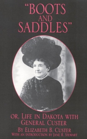 Carte Boots and Saddles Elizabeth B. Custer