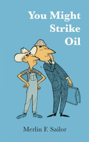 Könyv You Might Strike Oil Merlin F. Sailor