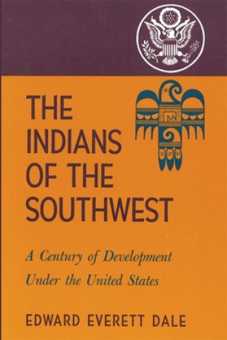 Knjiga Indians of the Southwest Edward Everett Dale