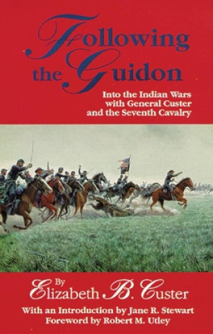 Kniha Following the Guidon Elizabeth Bacon Custer