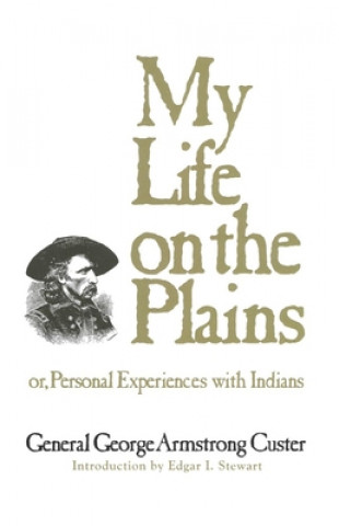 Carte My Life on the Plains George Armstrong Custer
