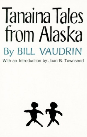 Carte Tanaina Tales from Alaska Bill Vaudrin