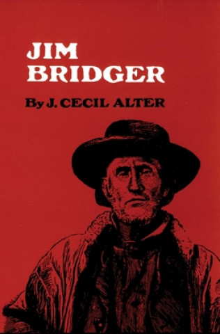 Kniha Jim Bridger J. Cecil Alter