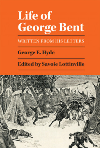 Carte Life of George Bent George E. Hyde
