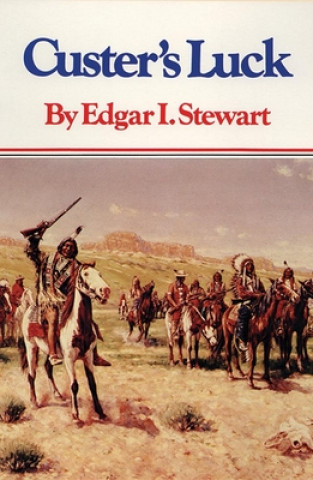 Knjiga Custer's Luck Edgar I. Stewart