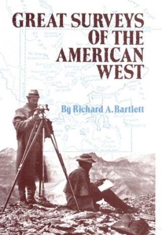 Kniha Great Surveys of the American West Richard A. Bartlett
