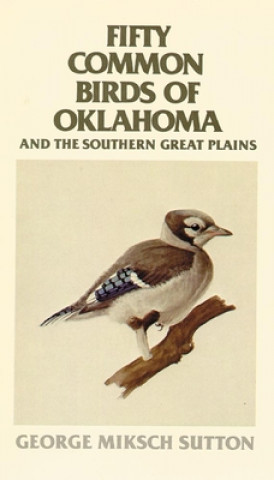 Carte Fifty Common Birds of Oklahoma and the Southern Great Plains George Miksch Sutton
