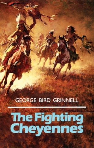 Carte The Fighting Cheyennes George Bird Grinnell