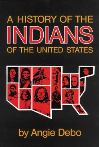 Kniha History of the Indians of the United States Angie Debo