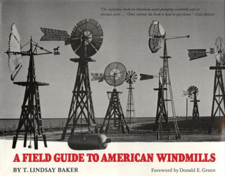 Kniha A Field Guide to American Windmills: A Selection of Wrangler Award-Winning Articles T. Lindsay Baker