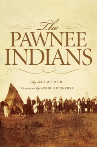 Könyv Pawnee Indians George E. Hyde