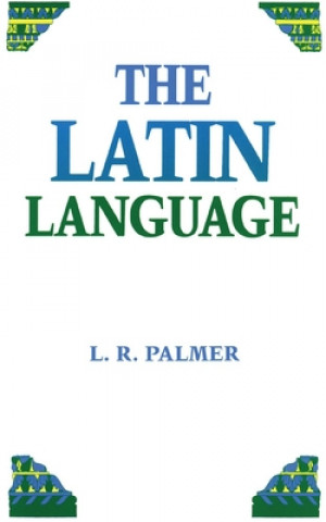 Kniha Latin Language Leonard Robert Palmer