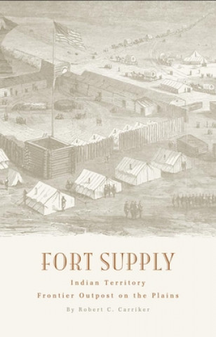 Kniha Fort Supply, Indian Territory Robert C. Carrick