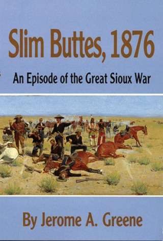 Carte Slim Buttes, 1876 Jerome A. Greene