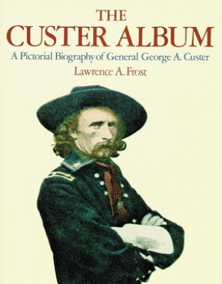 Book Custer Album Lawrence A. Frost
