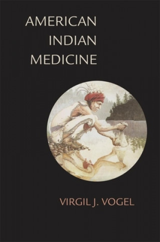 Książka American Indian Medicine Virgil J Vogel