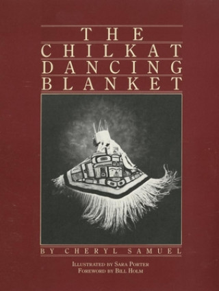 Book Chilkat Dancing Blanket Cheryl Samuel
