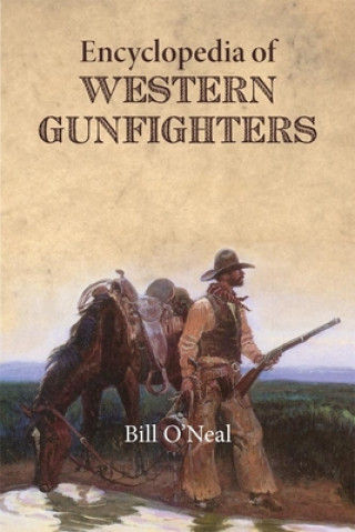 Książka Encyclopedia of Western Gunfighters Bill O' Neal