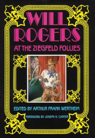 Könyv Will Rogers at the Ziegfeld Follies Will Rogers