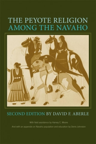 Könyv Peyote Religion among the Navaho David Friend Aberle