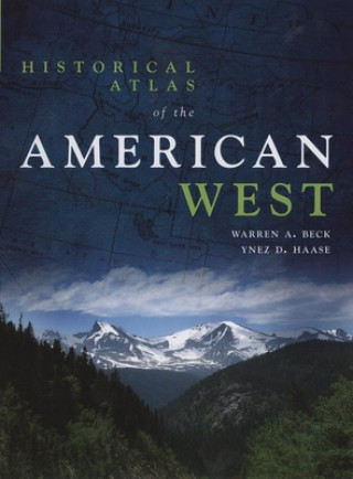 Book Historical Atlas of the American West Warren A. Beck
