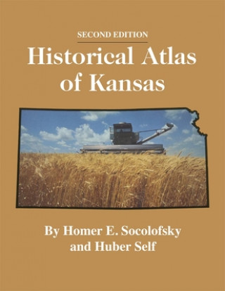 Książka Historical Atlas of Kansas Homer E Socolofsky