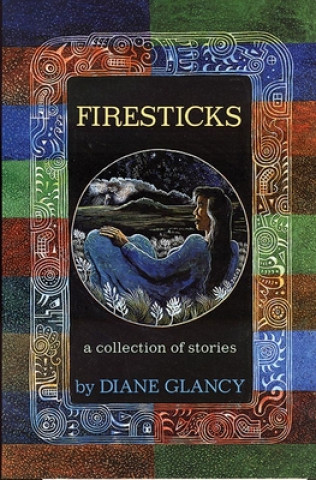 Kniha Firesticks Diane Glancy