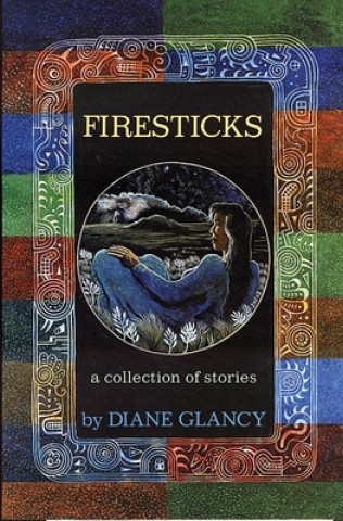 Knjiga Firesticks Diane Glancy