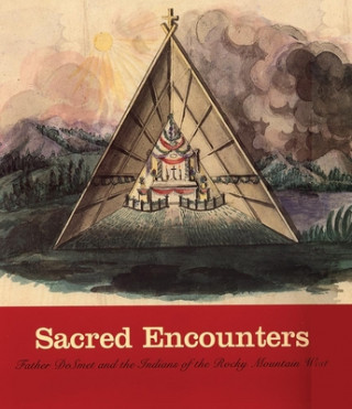 Kniha Sacred Encounters: And Other Adventures on the Great Plains Jacqueline Peterson