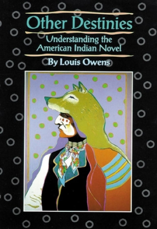 Kniha Other Destinies Louis Owens
