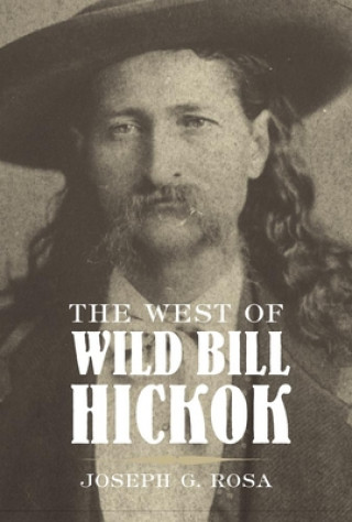 Książka West of Wild Bill Hickok Joseph G. Rosa